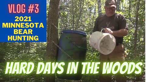 2021 Minnesota Bear VLOG #3 | Two hard days in the woods
