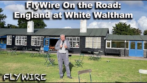 FlyWire On The Road UK22 White Waltham and the West London Aero Club