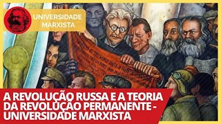 A Revolução Russa e a Teoria da Revolução Permanente - Universidade Marxista nº 343