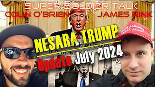 Super Soldier Talk - Collin Obrien – July 2024 NESARA TRUMP Update
