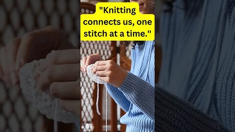 knitting connects us one stitch at a time