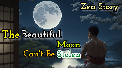 Zen Story about The Moon Can't be Stolen