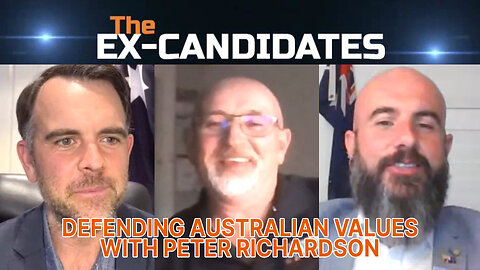 Peter Richardson Interview - Defending Australian Values - ExCandidates Ep27