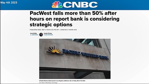 Bank Collapse | "PacWest Falls More Than 50% After Hours On Report Bank Is Considering STRATEGIC OPTIONS." - CNBC (May 4th 2023)
