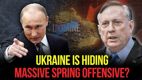 DOUGLAS MACGREGOR: Ukraine Is Hiding Massive Spring Offensive?