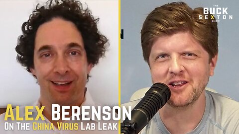 Alex Berenson on the China Virus Lab Leak | The Buck Sexton Show