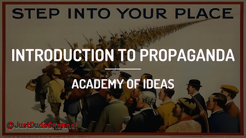 Introduction To Propaganda | Academy Of Ideas