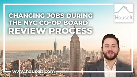 Changing Jobs During the NYC Co-op Purchase & Board Approval Process