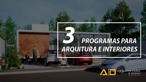 3 programas mais usados na arquitetura e design de interiores