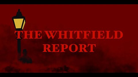 The Whitfield Report | The Final Episode of 2019 (Pre-Recorded)