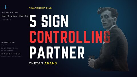5 Signs You're in a Controlling Relationship: How to Identify and Set Boundaries By Chetan Anand