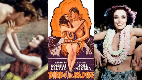 BIRD OF PARADISE (1932) Delores del Rio & Joel McCrae | Adventure, Drama, Romance | COLORIZED