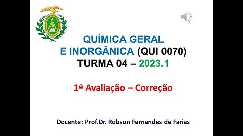 Correção da primeira avaliação da disciplina Química Geral e Inorgânica (2023.1, T04) , da UFRN