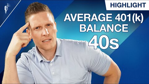 Average 401(k) Balance For a 40 Year Old (2022 Edition)