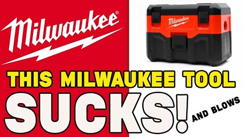 This Milwaukee Tool Absolutely SUCKS! A Milwaukee Tool That Sucks So Much It Actually Blows