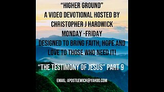 Higher Ground "The Testimony Of Jesus" Part 9