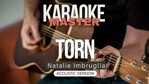 Torn - Natalie Imbruglia (Acoustic karaoke)
