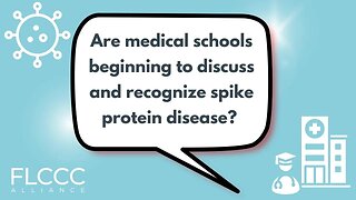 Are medical schools beginning to discuss and recognize spike protein disease?
