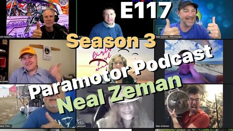 E117 - Neal Zeman - ELECTRIC PARAMOTORS - WARNING - May talk about paramotors - Paramotor Podcast