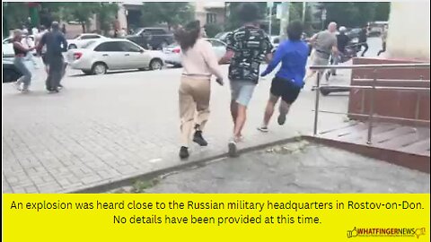 An explosion was heard close to the Russian military headquarters in Rostov-on-Don.