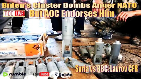 Biden’s Cluster Bombs Anger NATO, But AOC Endorses Him, Syria vs BBC, Lavrov CFR