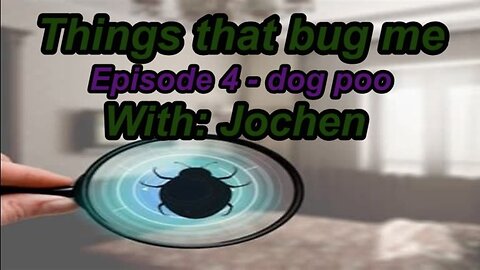 Things That Bug Me - Episode 4 - Dog poo in NYC with Jochen