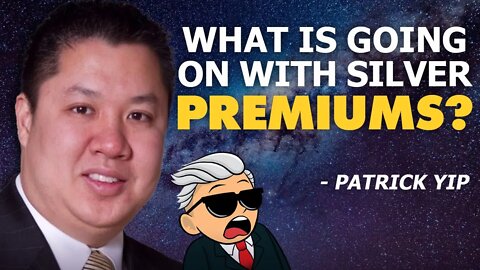 What Is Going On With Silver Premiums? - Patrick Yip