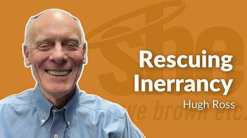 Hugh Ross | Rescuing Inerrancy | Steve Brown, Etc. @RTB_official