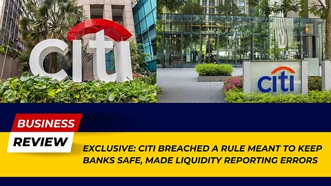 Exclusive: Citi Breached Rule – How It Affects Banks’ Safety! | Business Review