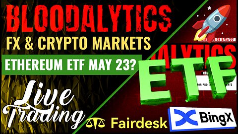 Ethereum Eruption Imminent? May 23rd ETF Hype Analyzed with Crypto Blood! LIVE Stream
