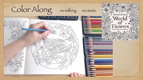 Calming Stress Relief Color Along Johanna Basford's "World of Flowers" Coloring Book ASMR no talking