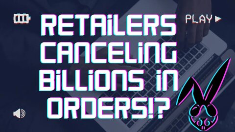 Why Are Walmart And Other Major Retailers Canceling Billions Of Dollars In Orders before Christmas?