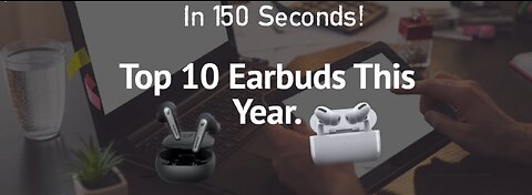 Ultimate Earbuds Showdown - Top 10 Picks of 2023!