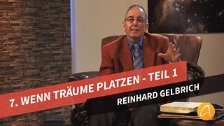 07. Wenn Träume platzen - Teil 1 # Reinhard Gelbrich # Faszination Bibel