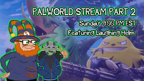 Goodly Streams 7: Pal World Part 2