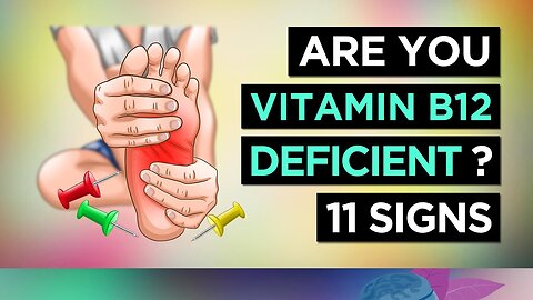 11 Signs You Are DEFICIENT in VITAMIN B12