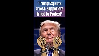 Trump Expects Arrest Supporters Urged to Protest