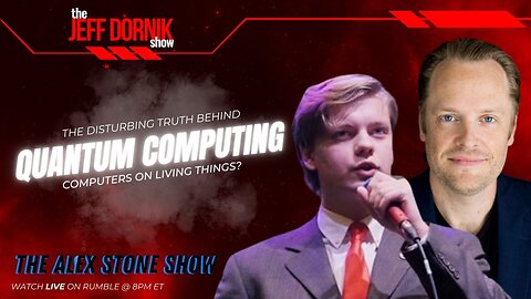 The Jeff Dornik Show: Computers on Living Things? The Disturbing Truth Behind Quantum Computing | LIVE @ 8pm ET