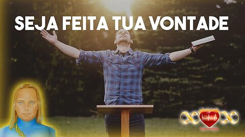 Seja Feita a Tua Vontade!