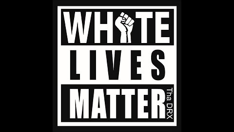 Tha DRX - White Lives Matter [NEW Exclusive Audio & Lyrics Music Video]