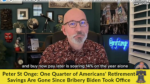 Peter St Onge: One Quarter of Americans' Retirement Savings Are Gone Since Bribery Biden Took Office