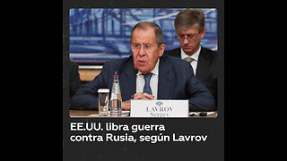 Lavrov: "EE.UU. está librando una guerra contra Rusia"