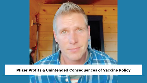 Pfizer Projected Profits & Unintended Consequences of COVID-19 Vaccine Policy
