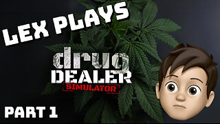 From Nerd to Narco: Lex's Drug Dealer Simulator Debacle