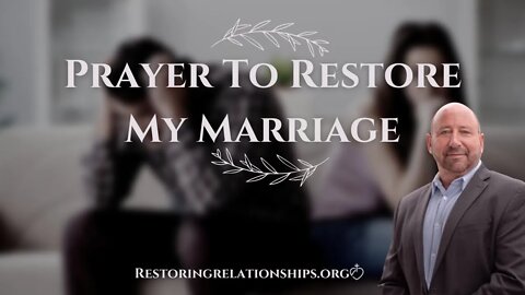 Prayer To Restore My Marriage