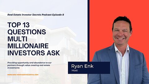 REIS Ep. 8 - Top 13 Questions Multi-Millionaire Investors Ask - Ryan Enk