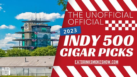 The Unofficial Official Indy 500 Cigar Picks