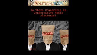 Episode 13 - Is There Censorship On Conservative Social Media Platforms?