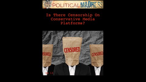 Episode 13 - Is There Censorship On Conservative Social Media Platforms?