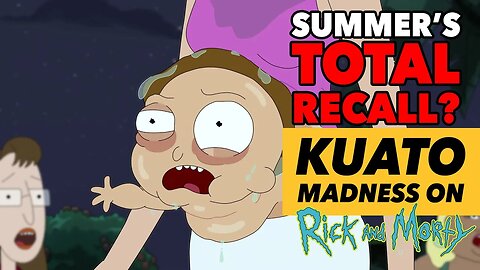 Summer's Wild Ride in 'Rick and Morty' - Kuato Chaos Unleashed! | Season 7 Ep 7 Breakdown